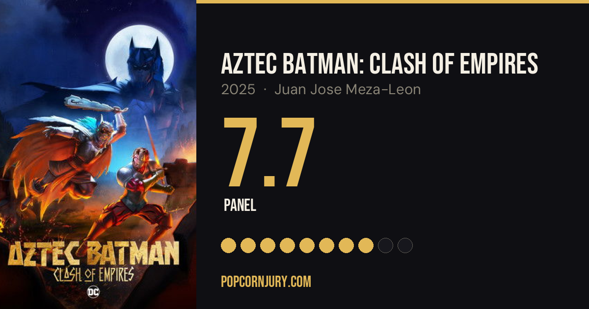 Aztec Batman: Clash of Empires (2025) — Score & where the jury stands ...